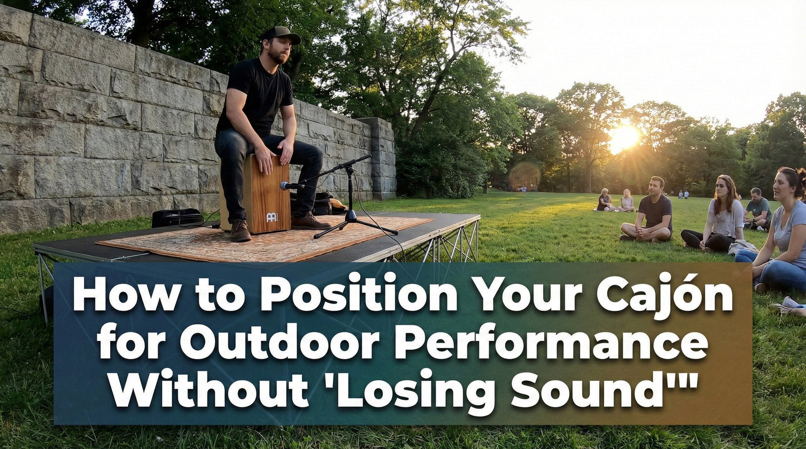 How to Position Your Cajón for Outdoor Performance Without “Losing Sound”